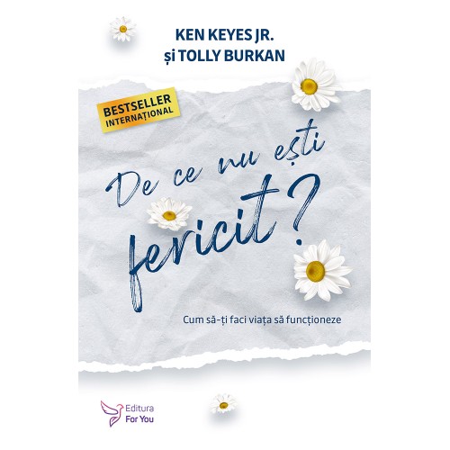 De ce nu ești fericit? - Ken Keyes Jr., Tolly Burkan